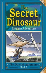 Secret Dinosaur: Jurassic Adventure, Book 3 kaina ir informacija | Knygos paaugliams ir jaunimui | pigu.lt