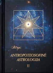 Antropoteosofinė astrologija II. Astrėja kaina ir informacija | Dvasinės knygos | pigu.lt