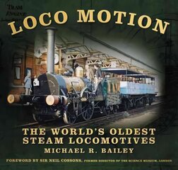 Loco Motion: The World's Oldest Steam Locomotives kaina ir informacija | Kelionių vadovai, aprašymai | pigu.lt