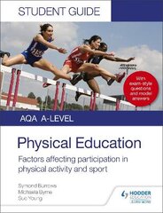 AQA A Level Physical Education Student Guide 1: Factors affecting participation in physical activity and sport цена и информация | Книги о питании и здоровом образе жизни | pigu.lt