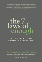 Seven Laws of Enough: Cultivating a Life of Sustainable Abundance цена и информация | Книги по экономике | pigu.lt