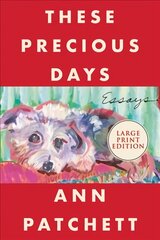 These Precious Days: Essays Large type / large print edition цена и информация | Поэзия | pigu.lt