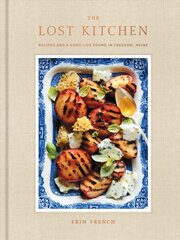 Lost Kitchen: Recipes and a Good Life Found in Freedom, Maine: A Cookbook kaina ir informacija | Receptų knygos | pigu.lt