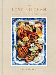 Lost Kitchen: Recipes and a Good Life Found in Freedom, Maine: A Cookbook цена и информация | Книги рецептов | pigu.lt