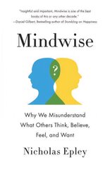 Mindwise: Why We Misunderstand What Others Think, Believe, Feel, and Want цена и информация | Книги по социальным наукам | pigu.lt