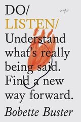 Do Listen: Understand What Is Really Being Said. Find a New Way Forward kaina ir informacija | Saviugdos knygos | pigu.lt