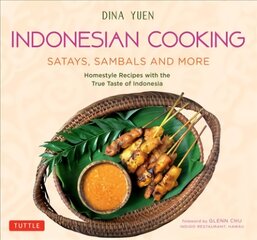 Indonesian Cooking: Satays, Sambals and More: Homestyle Recipes with the True Taste of Indonesia цена и информация | Книги рецептов | pigu.lt