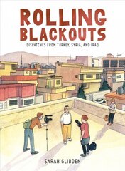 Rolling Blackouts: Dispatches from Turkey, Syria, and Iraq kaina ir informacija | Fantastinės, mistinės knygos | pigu.lt