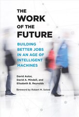Work of the Future: Building Better Jobs in an Age of Intelligent Machines цена и информация | Книги по экономике | pigu.lt