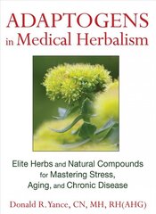 Adaptogens in Medical Herbalism: Elite Herbs and Natural Compounds for Mastering Stress, Aging, and Chronic Disease kaina ir informacija | Saviugdos knygos | pigu.lt