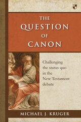 Question of Canon: Challenging The Status Quo In The New Testament Debate цена и информация | Духовная литература | pigu.lt