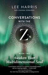 Awaken Your Multidimensional Soul: Conversations with the Z's, Book Two kaina ir informacija | Saviugdos knygos | pigu.lt