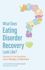 What Does Eating Disorder Recovery Look Like?: Answers to Your Questions about Therapy and Recovery kaina ir informacija | Saviugdos knygos | pigu.lt