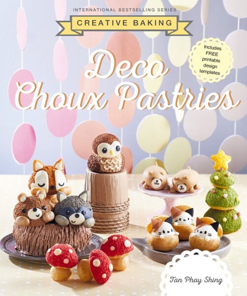 Creative Baking: Deco Choux Pastries цена и информация | Receptų knygos | pigu.lt