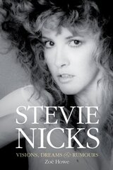 Stevie Nicks: Visions, Dreams & Rumours Revised Edition Revised edition цена и информация | Биографии, автобиографии, мемуары | pigu.lt