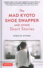 Mad Kyoto Shoe Swapper and Other Short Stories kaina ir informacija | Fantastinės, mistinės knygos | pigu.lt