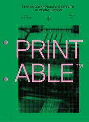 PRINTABLE: Printing techniques and effects in visual design цена и информация | Книги об искусстве | pigu.lt