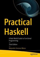 Practical Haskell: A Real-World Guide to Functional Programming 3rd ed. цена и информация | Книги по экономике | pigu.lt