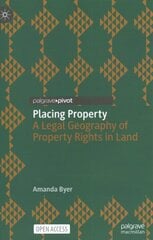 Placing Property: A Legal Geography of Property Rights in Land 1st ed. 2023 kaina ir informacija | Ekonomikos knygos | pigu.lt