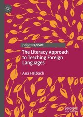 Literacy Approach to Teaching Foreign Languages 1st ed. 2022 цена и информация | Пособия по изучению иностранных языков | pigu.lt