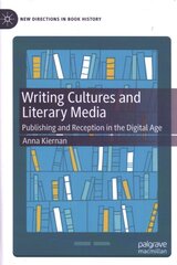 Writing Cultures and Literary Media: Publishing and Reception in the Digital Age 1st ed. 2021 kaina ir informacija | Istorinės knygos | pigu.lt