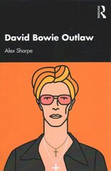 David Bowie Outlaw: Essays on Difference, Authenticity, Ethics, Art & Love kaina ir informacija | Biografijos, autobiografijos, memuarai | pigu.lt