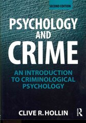 Psychology and Crime: An Introduction to Criminological Psychology 2nd edition kaina ir informacija | Socialinių mokslų knygos | pigu.lt