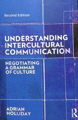 Understanding Intercultural Communication: Negotiating a Grammar of Culture 2nd edition kaina ir informacija | Užsienio kalbos mokomoji medžiaga | pigu.lt