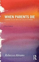 When Parents Die: Learning to Live with the Loss of a Parent 3rd edition kaina ir informacija | Saviugdos knygos | pigu.lt