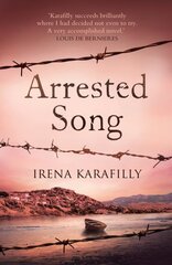 Arrested Song: the unforgettable story of an extraordinary woman in Greece during WW2 and its aftermath kaina ir informacija | Fantastinės, mistinės knygos | pigu.lt