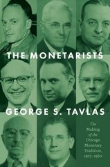 Monetarists: The Making of the Chicago Monetary Tradition, 1927-1960 kaina ir informacija | Ekonomikos knygos | pigu.lt