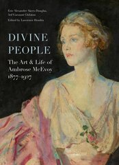 Divine People: the Art and Life of Ambrose Mcevoy (1877-1927) kaina ir informacija | Knygos apie meną | pigu.lt