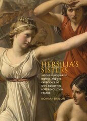 Hersilia's Sisters: Jacques-Louis David, Women, and the Emergence of Civil Society in Post-Revolution France kaina ir informacija | Knygos apie meną | pigu.lt