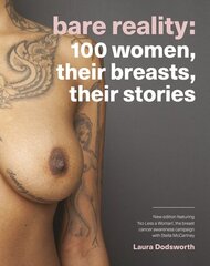 Bare Reality: 100 Women, Their Breasts, Their Stories 2nd Edition kaina ir informacija | Fotografijos knygos | pigu.lt