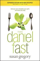 Daniel Fast, The: Feed Your Soul, Strengthen Your Spirit, and Renew Your Body цена и информация | Духовная литература | pigu.lt
