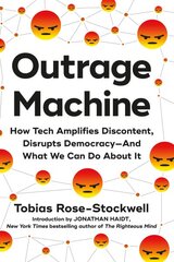 Outrage Machine: How Tech Amplifies Discontent, Disrupts Democracy--And What We Can Do about It kaina ir informacija | Ekonomikos knygos | pigu.lt