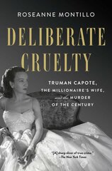 Deliberate Cruelty: Truman Capote, the Millionaire's Wife, and the Murder of the Century цена и информация | Биографии, автобиогафии, мемуары | pigu.lt