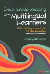 Small Group Reading With Multilingual Learners: Differentiating Instruction in 20 Minutes a Day kaina ir informacija | Socialinių mokslų knygos | pigu.lt