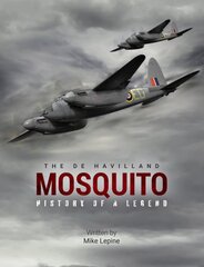 de Havilland Mosquito: The History of a Legend kaina ir informacija | Socialinių mokslų knygos | pigu.lt