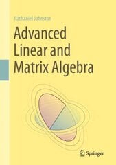 Advanced Linear and Matrix Algebra 1st ed. 2021 kaina ir informacija | Ekonomikos knygos | pigu.lt