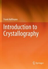 Introduction to Crystallography 1st ed. 2020 цена и информация | Книги по экономике | pigu.lt