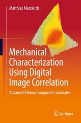 Mechanical Characterization Using Digital Image Correlation: Advanced Fibrous Composite Laminates 1st ed. 2022 kaina ir informacija | Socialinių mokslų knygos | pigu.lt