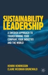 Sustainability Leadership: A Swedish Approach to Transforming your Company, your Industry and the World 1st ed. 2020 цена и информация | Книги по экономике | pigu.lt