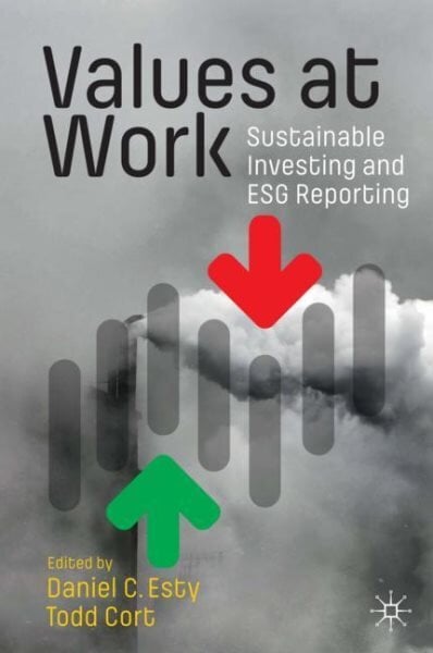 Values at Work: Sustainable Investing and ESG Reporting 1st ed. 2020 kaina ir informacija | Ekonomikos knygos | pigu.lt