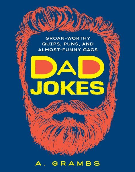 Dad Jokes: Groan-Worthy Quips, Puns, and Almost-Funny Gags цена и информация | Fantastinės, mistinės knygos | pigu.lt