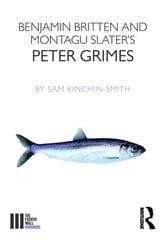 Benjamin Britten and Montagu Slater's Peter Grimes цена и информация | Книги об искусстве | pigu.lt