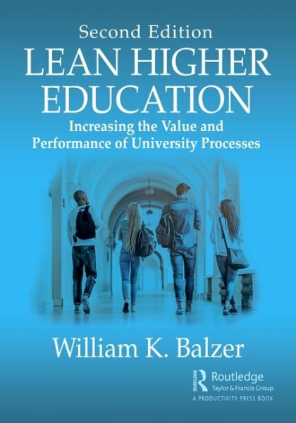 Lean Higher Education: Increasing the Value and Performance of University Processes, Second Edition 2nd edition kaina ir informacija | Socialinių mokslų knygos | pigu.lt