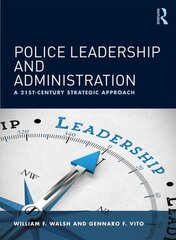 Police Leadership and Administration: A 21st-Century Strategic Approach kaina ir informacija | Socialinių mokslų knygos | pigu.lt