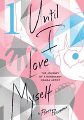 Until I Love Myself, Vol. 1: The Journey of a Nonbinary Manga Artist цена и информация | Фантастика, фэнтези | pigu.lt