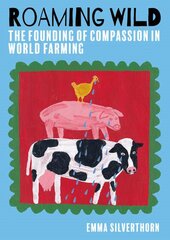 Roaming Wild: The Founding of Compassion in World Farming kaina ir informacija | Biografijos, autobiografijos, memuarai | pigu.lt